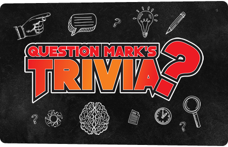 Question Mark's Trivia Question Mark's Trivia